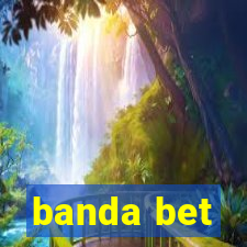 banda bet